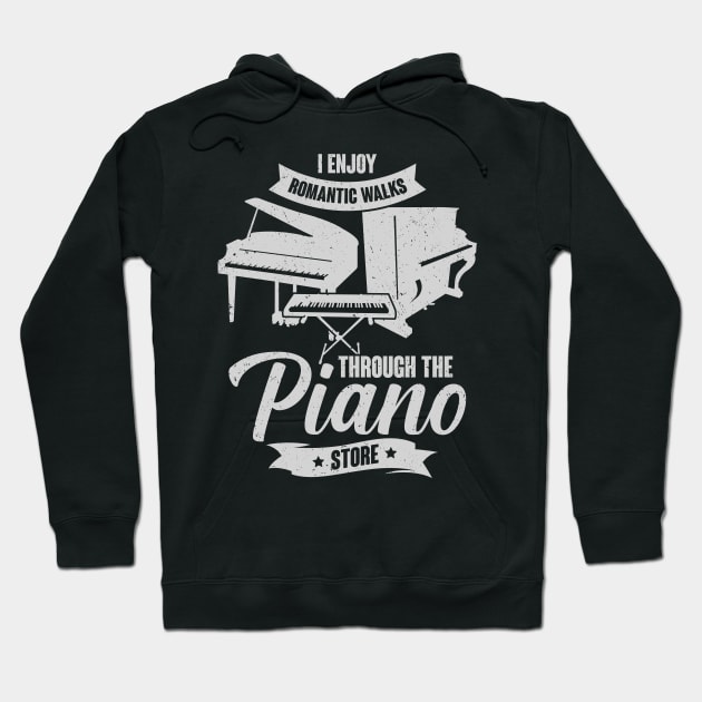 I Enjoy Romantic Walks Through The Piano Store Hoodie by Dolde08